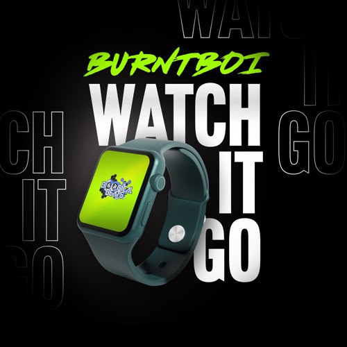 BURNTBOI - WATCH IT GO EP - (RELEASE DATE 1ST NOV)