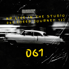 Kr Live In The Studio 061 (Deep Journey 12)