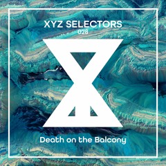 XYZ Selectors 028 - Death on the Balcony