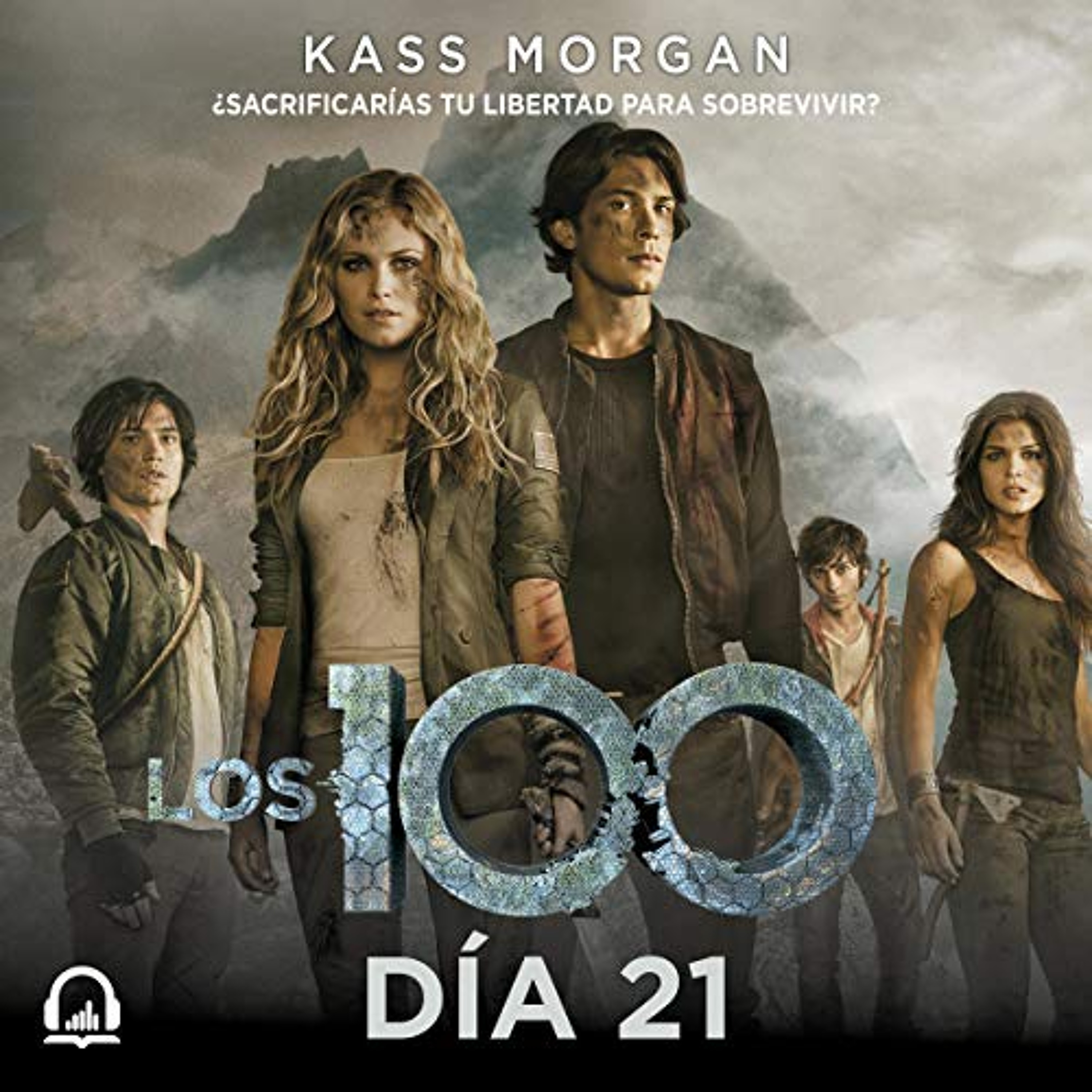 Los 100. Día 21 [The 100. Day 21] (Audiolibro) | Prueba Gratis