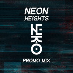 Neko - Neon Heights Promo Mix