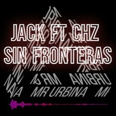 Jack Misery Ft Chz - Sin Fronteras