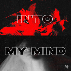 INTO MY MIND