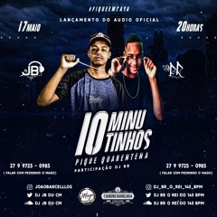 10 MINUTINHOS DO DJ JB DU CM NO PIQUE DA QUARENTENA PART DJ BR O REI DO 140BPM 2020