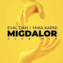 Eyal Dan X Mika Karni - Migdalor (Club Mix)