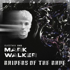RAIDER OF THE RAVE [049] - Mark Walker