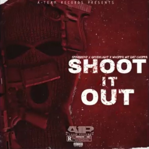 Spinabenz - Shoot It Out Ft Whoppa Wit Da Choppa & Greenlight