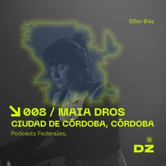 #PodcastsFederales- 008: Maia Dros (Córdoba)