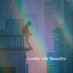 Lonely Life Beautiful prod.by WICSTONE