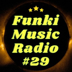 Funki Music Radio #29 / Mixed by DJ Funki
