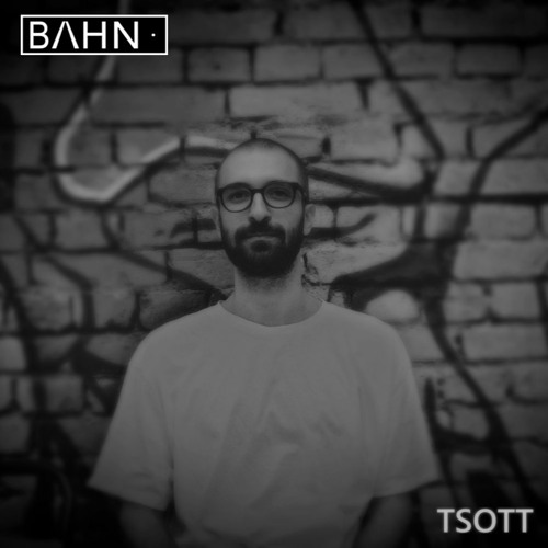 BAHN· Podcast XXXI · Tsott