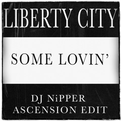 Liberty City - Some Lovin (DJ Nipper Xtended Edit)