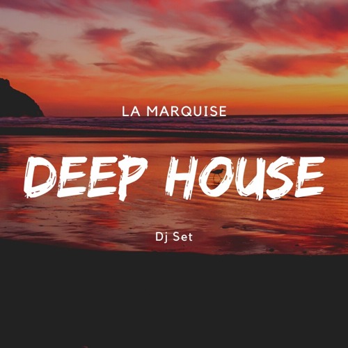 Stream Dj LaMarquise Deep House Dj Set by LaMarquise Listen online