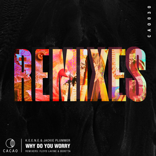 K.E.E.N.E. feat. Jackie Plummer - Why Do You Worry (Bebetta Remix)