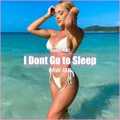 PAW JAR - I Dont Go To Sleep [ Car Music & G-House Music]