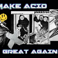 Make Acid Great Again !!!