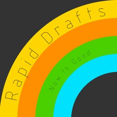 Rapid Drafts