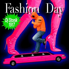 DJ Stonik1917 - FASHION DAY