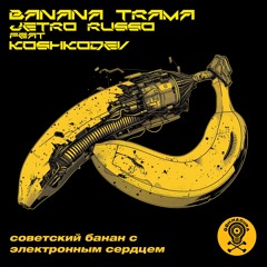 (DSR004) BANANA TRAMA - Jetro Russo (feat. KOSHKODEV)