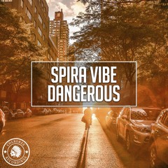 Spira Vibe - Dangerous (Extended Mix)