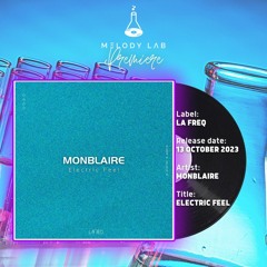 ML Premiere: Monblaire - Electric Feel [La Freq]