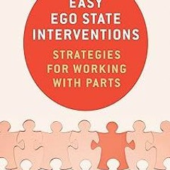 Easy Ego State Interventions: Strategies for Working With Parts BY: Robin Shapiro (Author) (