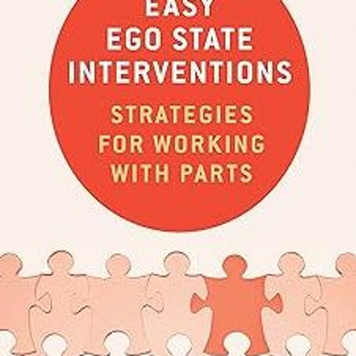 Easy Ego State Interventions: Strategies for Working With Parts BY: Robin Shapiro (Author) (