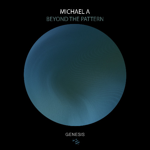 Michael A - Beyond the Pattern [Genesis Music]