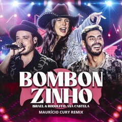Israel E Rodolfo Ft Ana Castela  - Bombonzinho (Mauricio Cury Remix) (Free Download)