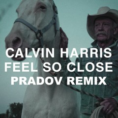 Calvin Harris - Feel So Close (PRADOV Remix)