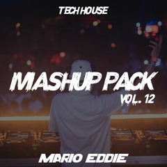 Tech House - Mashup Pack 2022 [Vol.12] (FREE DOWNLOAD) By. Mario Eddie