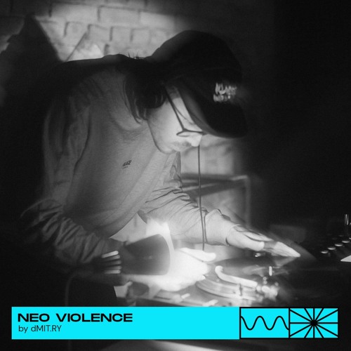 NEO VIOLENCE 03/23 by dMIT.RY