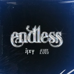 DJ Jixy ft Hardy Kaiser - ENDLESS