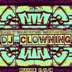 DJ Clowning | Early Hardcore mixtape#20 | Vinyl | 21/12/20 | GER