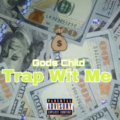 Trap Wit Me