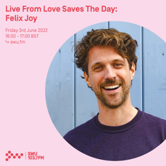 Felix Joy - Live From Love Saves The Day 03RD JUN 2022
