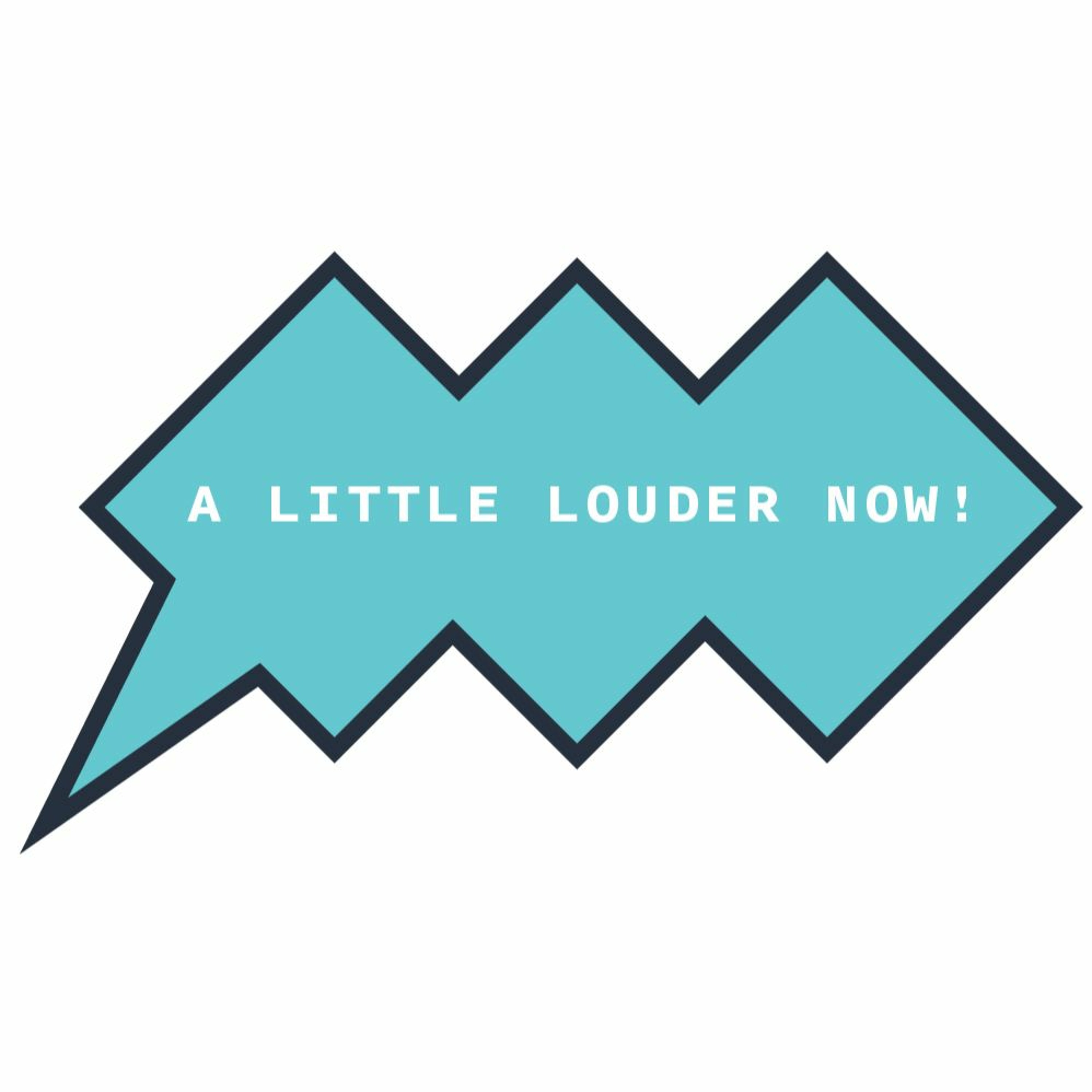 A Little Louder Now