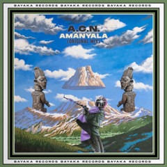 A.C.N. - Amanyala (Original Mix) [Bayaka] *** OUT NOW ***