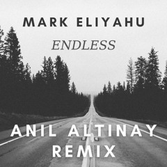 Mark Eliyahu - Endless (Anıl Altınay Remix)