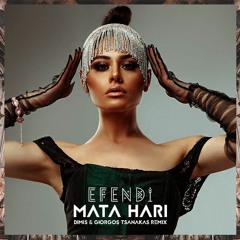 Efendi - Mata Hari (Dimis & Giorgos Tsanakas Remix)