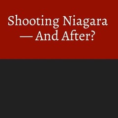 ✔Kindle⚡️ Shooting Niagara: And After?