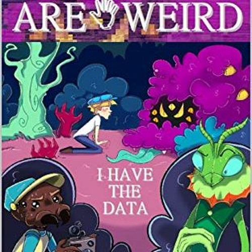 ACCESS EBOOK ✓ Humans are Weird: I Have the Data by  Betty Adams,Adelia Gibadullina,R