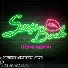 Sexy Back (tone remix)- Justin Timberlake & Timbaland