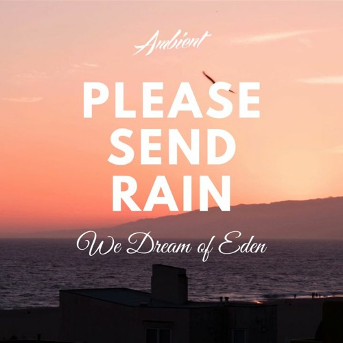 Playlist Please Send Rain 9.23.2020