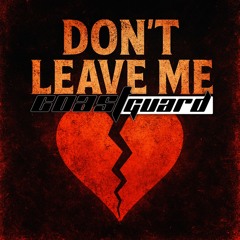 CoastGuard - Dont leave me (Unfinished DJ Edit)