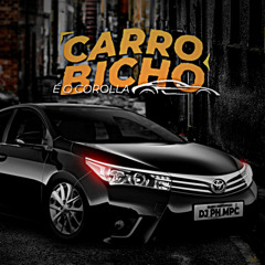 Carro Bicho é o Corolla (feat. MC Fabinho da Osk, Mc Th, Mc Jajau & MC MH 031)