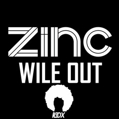 DJ ZINC Ft Ms Dynamite - Wile Out (R3dX DnB Flip)!!!FREE DOWNLOAD!!!