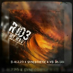 Rid3 My Wave [Explicit] Ft. B - RizzO X YB X Synesthetic [Prod. By Synesthetic]