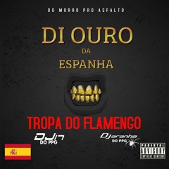 DIOURO__ DA ESPANHA - TROPA DO FLAMENGO - DJ17DOPPG E DJ ARANHA