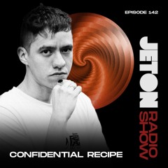 Jeton Records Radio Show 142 | Confidential Recipe
